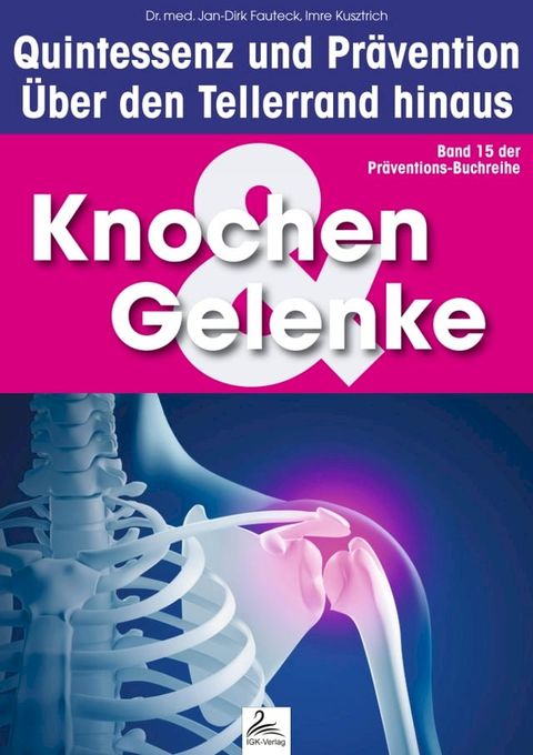 Knochen & Gelenke: Quintessenz und Pr&auml;vention(Kobo/電子書)