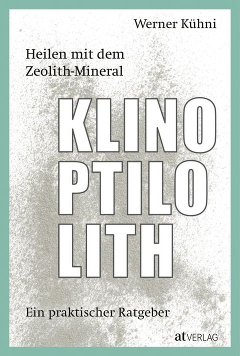 Heilen mit dem Zeolith-Mineral Klinoptilolith - eBook(Kobo/電子書)