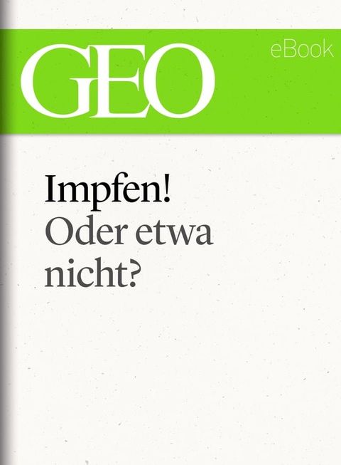 Impfen! Oder etwa nicht? (GEO eBook Single)(Kobo/電子書)