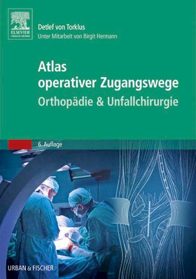  Atlas orthopädisch-chirurgischer Zugangswege(Kobo/電子書)