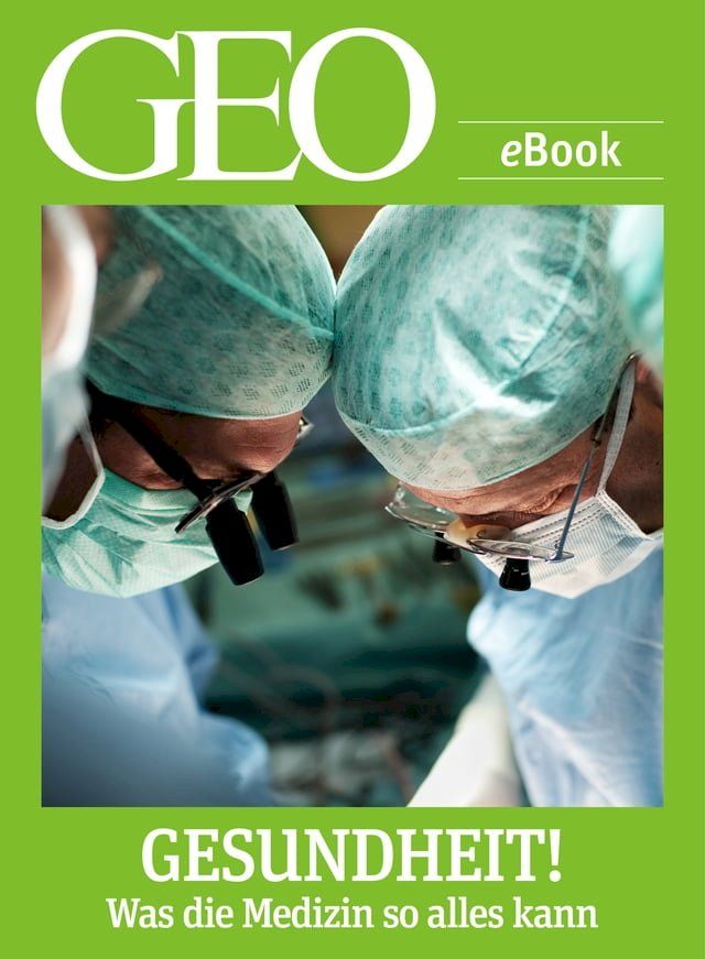  Gesundheit! Was die Medizin so alles kann (GEO eBook)(Kobo/電子書)