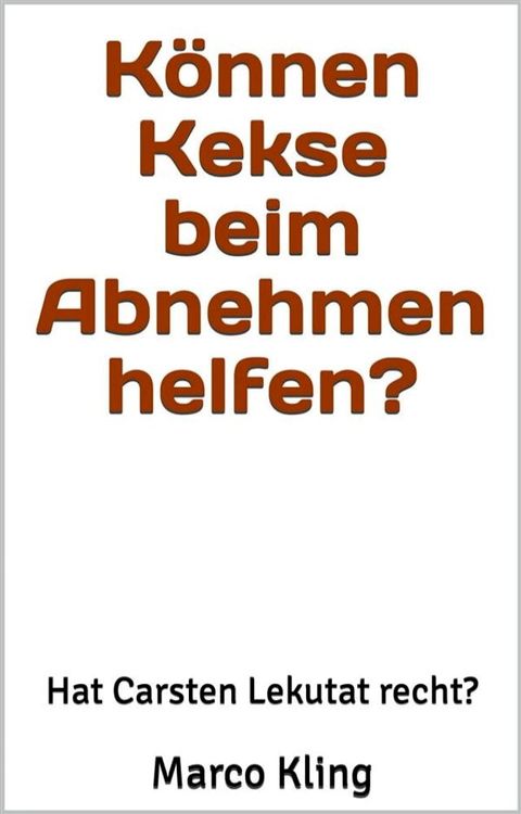 K&ouml;nnen Kekse beim Abnehmen helfen?(Kobo/電子書)