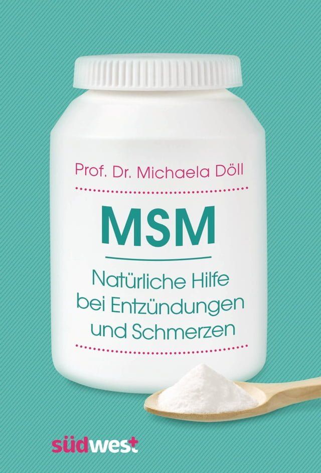  MSM – Natürliche Hilfe bei Entzündungen und Schmerzen(Kobo/電子書)