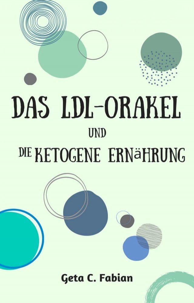  Das LDL-Orakel und die ketogene Ernährung(Kobo/電子書)