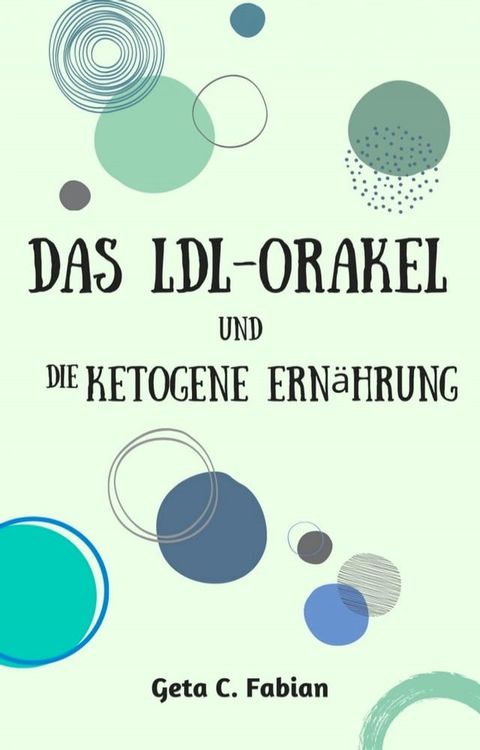 Das LDL-Orakel und die ketogene Ernährung(Kobo/電子書)