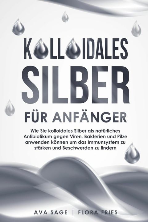 Kolloidales Silber f&uuml;r Anf&auml;nger(Kobo/電子書)