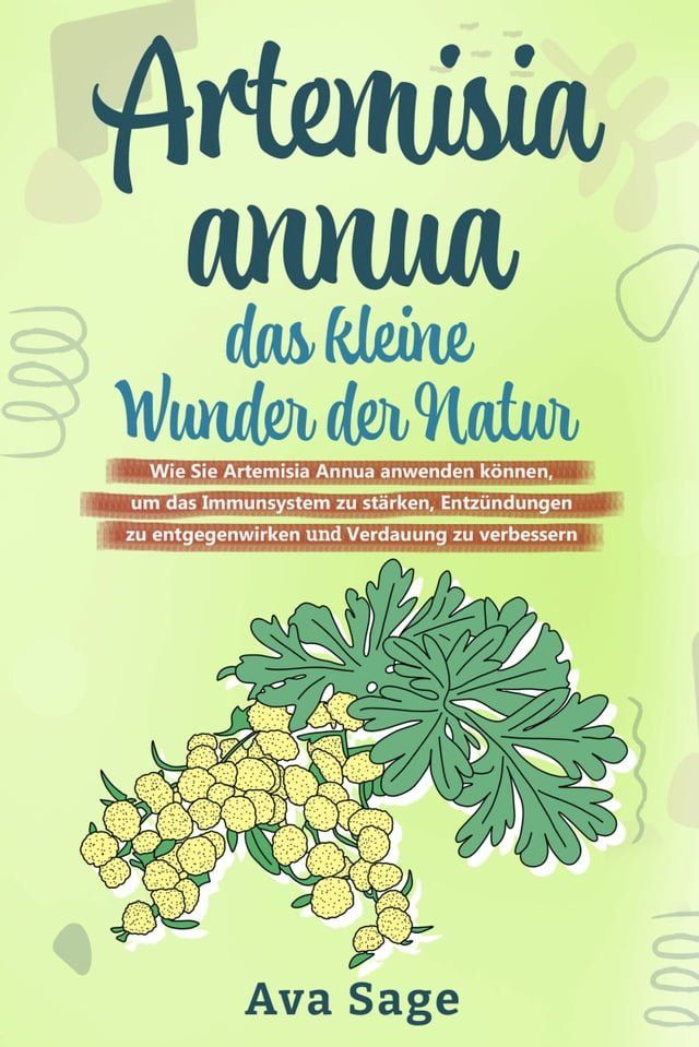  Artemisia annua - das kleine Wunder der Natur(Kobo/電子書)