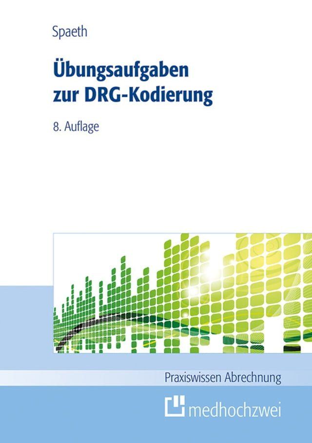  &Uuml;bungsaufgaben zur DRG-Kodierung(Kobo/電子書)