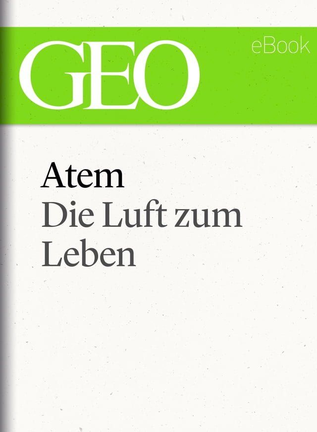  Atem: Die Luft zum Leben (GEO eBook Single)(Kobo/電子書)