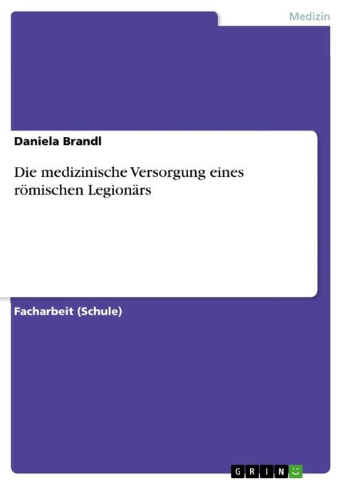 Die medizinische Versorgung eines römischen Legionärs(Kobo/電子書)