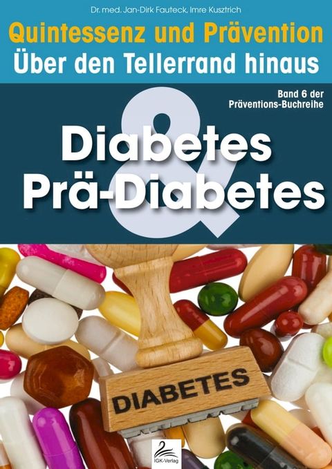 Diabetes & Pr&auml;-Diabetes: Quintessenz und Pr&auml;vention(Kobo/電子書)