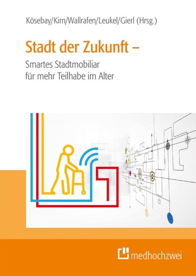  Stadt der Zukunft - Smartes Stadtmobiliar f&uuml;r mehr Teilhabe im Alter(Kobo/電子書)