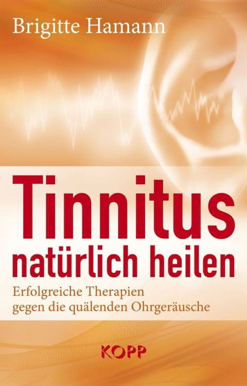 Tinnitus nat&uuml;rlich heilen(Kobo/電子書)