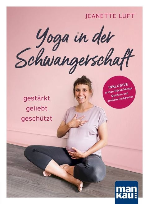 Yoga in der Schwangerschaft. Gestärkt - geliebt - geschützt(Kobo/電子書)