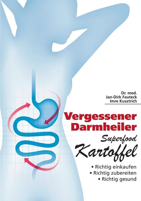 Vergessener Darmheiler Superfood Kartoffel(Kobo/電子書)