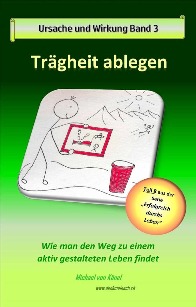  Ursache und Wirkung - Band 3: Tr&auml;gheit ablegen(Kobo/電子書)