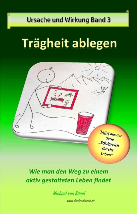 Ursache und Wirkung - Band 3: Tr&auml;gheit ablegen(Kobo/電子書)