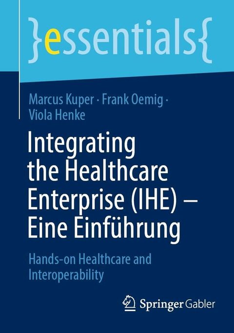 Integrating the Healthcare Enterprise (IHE) – Eine Einführung(Kobo/電子書)