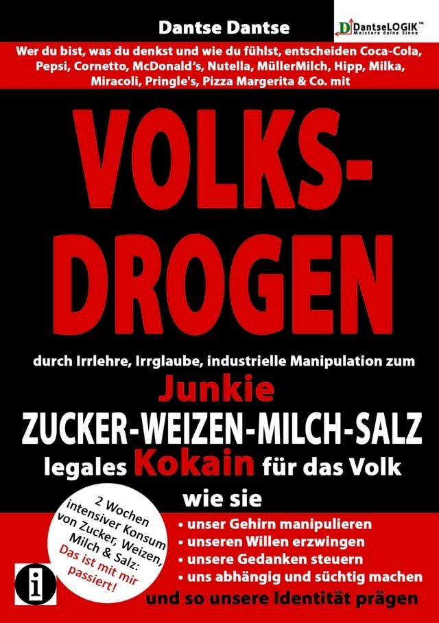  VOLKSDROGEN durch Irrlehre&industrielle Manipulation zum Junkie: ZUCKER-WEIZEN-MILCH-SALZ legales Kokain für das Volk(Kobo/電子書)