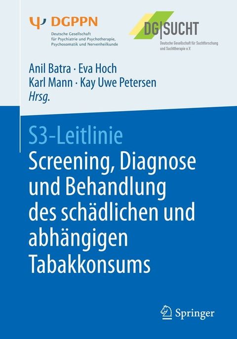 S3-Leitlinie Screening, Diagnose und Behandlung des sch&auml;dlichen und abh&auml;ngigen Tabakkonsums(Kobo/電子書)