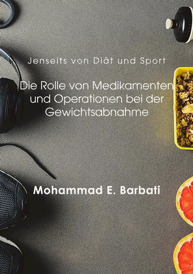  Jenseits von Diät und Sport: Die Rolle von Medikamenten und Operationen bei der Gewichtsabnahme(Kobo/電子書)