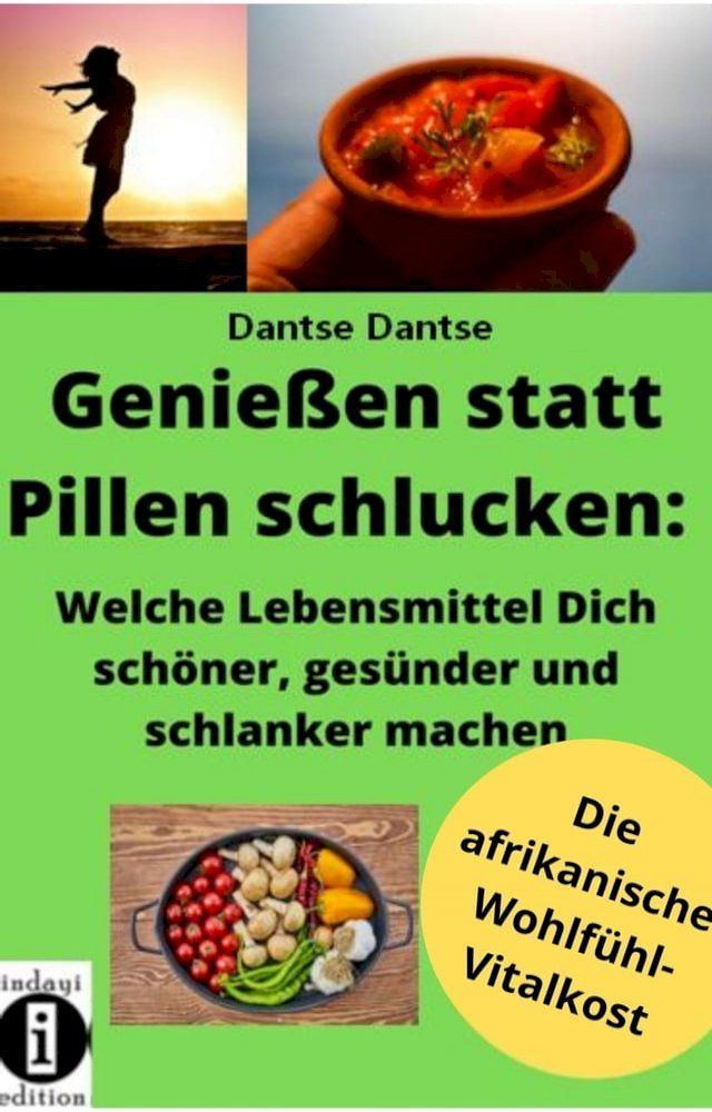  Genießen statt Pillen schlucken: Welche Lebensmittel Dich schöner, gesünder und stärker machen(Kobo/電子書)