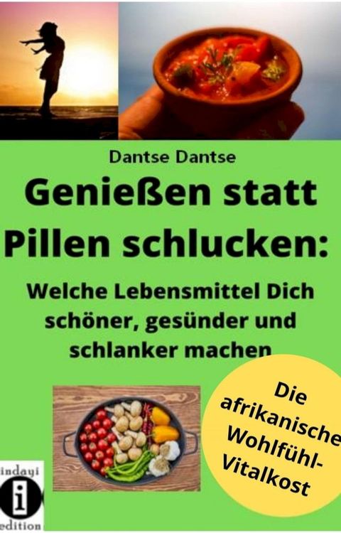 Genie&szlig;en statt Pillen schlucken: Welche Lebensmittel Dich sch&ouml;ner, ges&uuml;nder und st&auml;rker machen(Kobo/電子書)