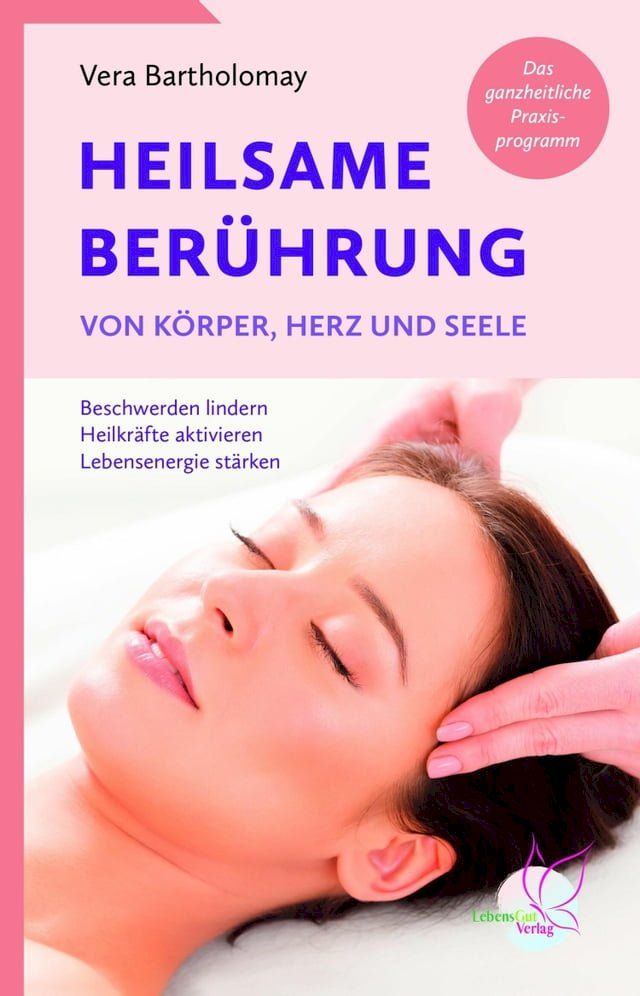  Heilsame Ber&uuml;hrung von K&ouml;rper, Herz und Seele(Kobo/電子書)