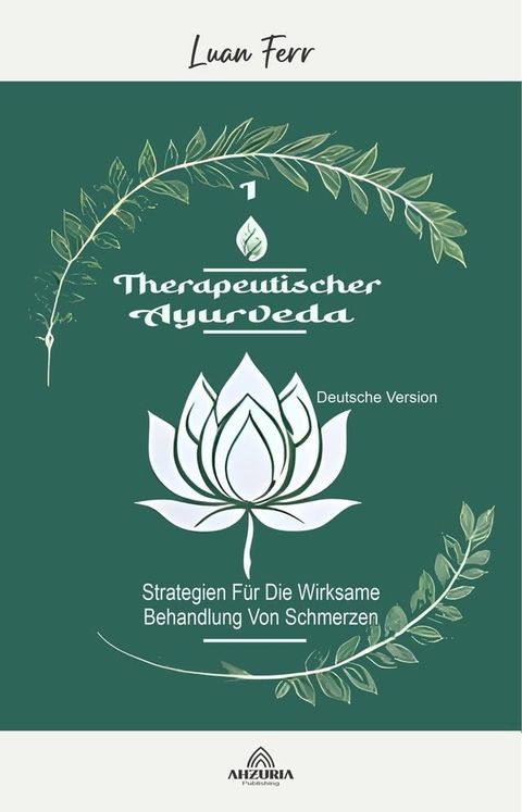 Therapeutischer Ayurveda - Strategien F&uuml;r Die Wirksame Behandlung Von Schmerzen(Kobo/電子書)