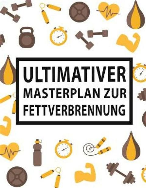 Ultimativer Masterplan für Fettverbrennung(Kobo/電子書)