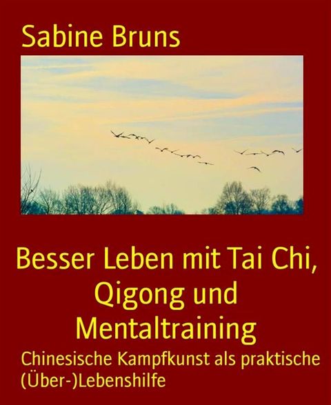 Besser Leben mit Tai Chi, Qigong und Mentaltraining(Kobo/電子書)