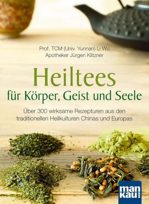 Heiltees f&uuml;r K&ouml;rper, Geist und Seele(Kobo/電子書)