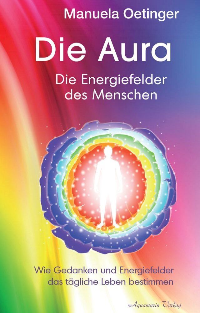  Die Aura - Die Energiefelder des Menschen(Kobo/電子書)