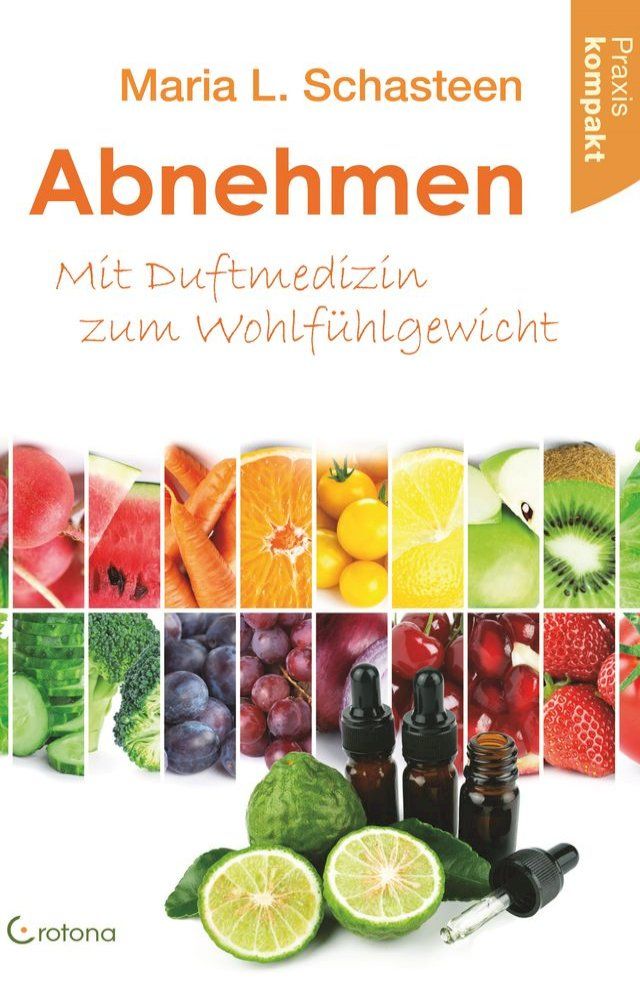  Abnehmen - Mit Duftmedizin zum Wohlfühlgewicht(Kobo/電子書)