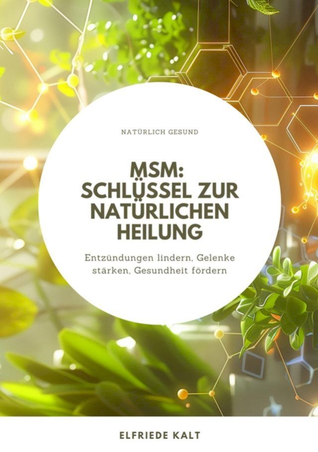  MSM: Schlüssel zur natürlichen Heilung(Kobo/電子書)