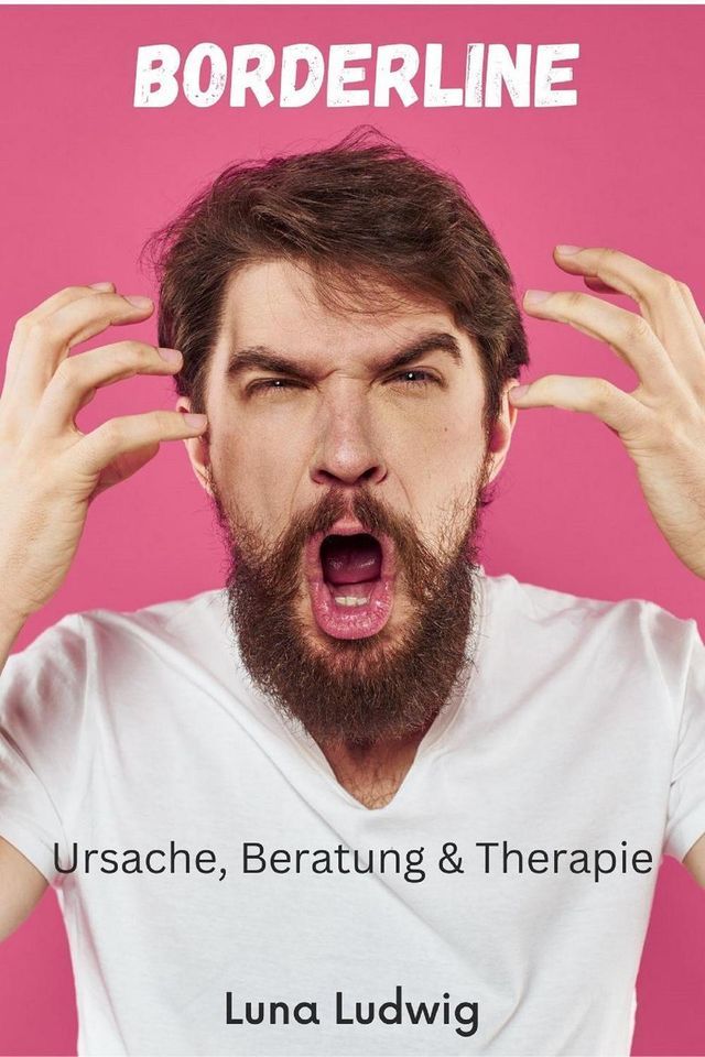  Borderline, Ursache, Beratung & Therapie(Kobo/電子書)