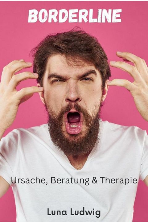 Borderline, Ursache, Beratung & Therapie(Kobo/電子書)