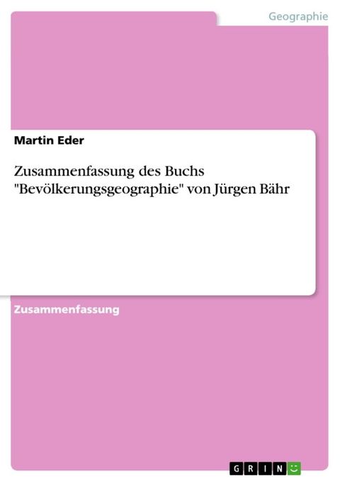 Zusammenfassung des Buchs 'Bev&ouml;lkerungsgeographie' von J&uuml;rgen B&auml;hr(Kobo/電子書)