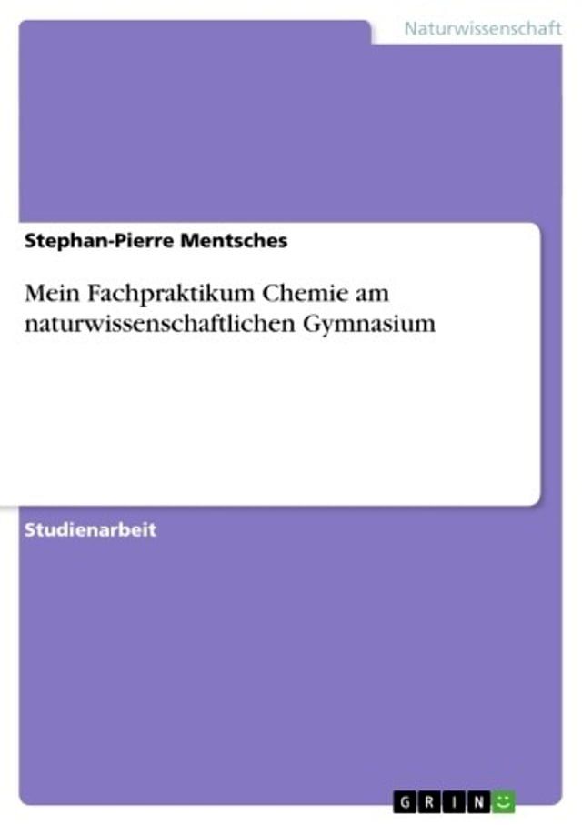  Mein Fachpraktikum Chemie am naturwissenschaftlichen Gymnasium(Kobo/電子書)