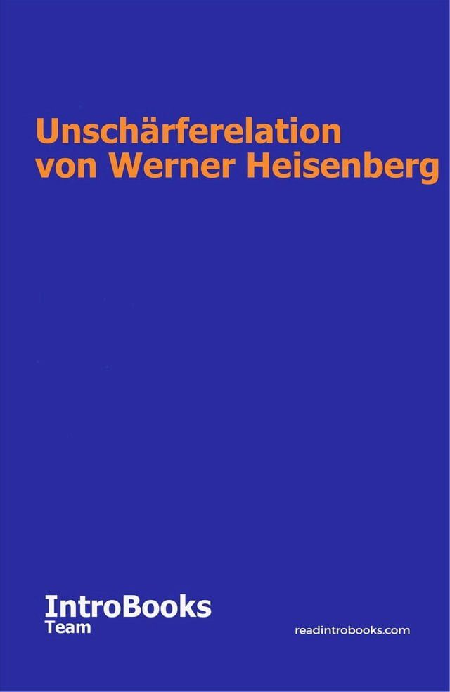  Unschärferelation von Werner Heisenberg(Kobo/電子書)