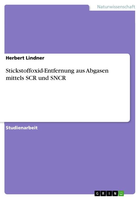 Stickstoffoxid-Entfernung aus Abgasen mittels SCR und SNCR(Kobo/電子書)