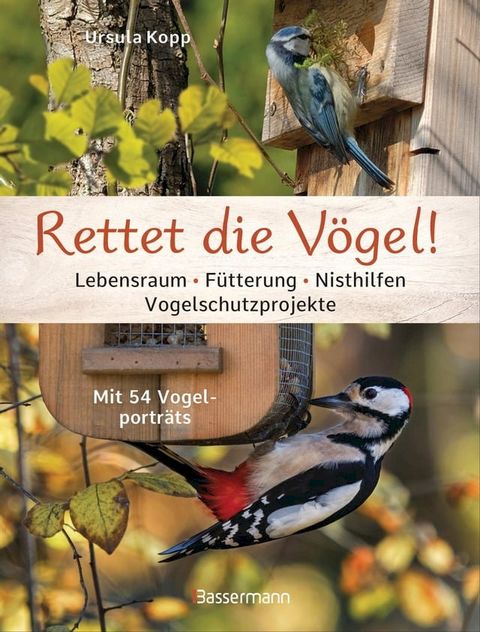 Rettet die Vögel! Lebensraum, Fütterung, Nisthilfen, Vogelschutzprojekte(Kobo/電子書)