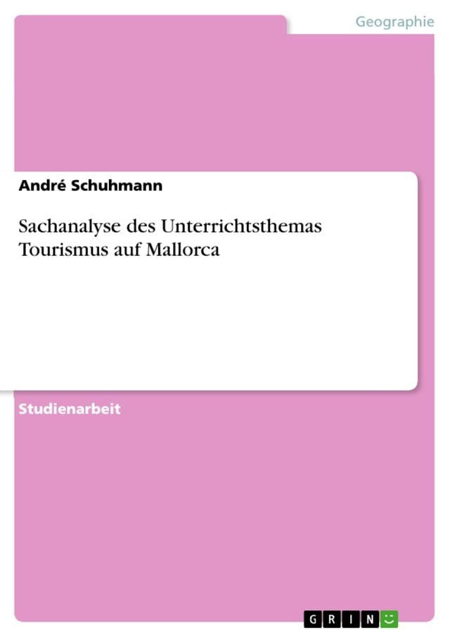  Sachanalyse des Unterrichtsthemas Tourismus auf Mallorca(Kobo/電子書)