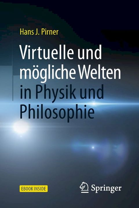 Virtuelle und m&ouml;gliche Welten in Physik und Philosophie(Kobo/電子書)