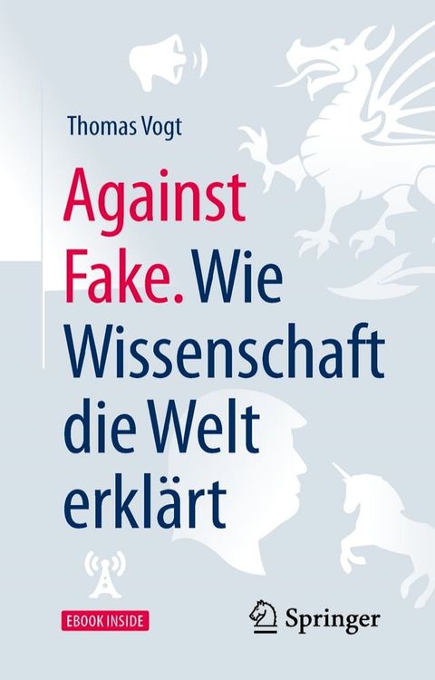 Against Fake. Wie Wissenschaft die Welt erklärt(Kobo/電子書)