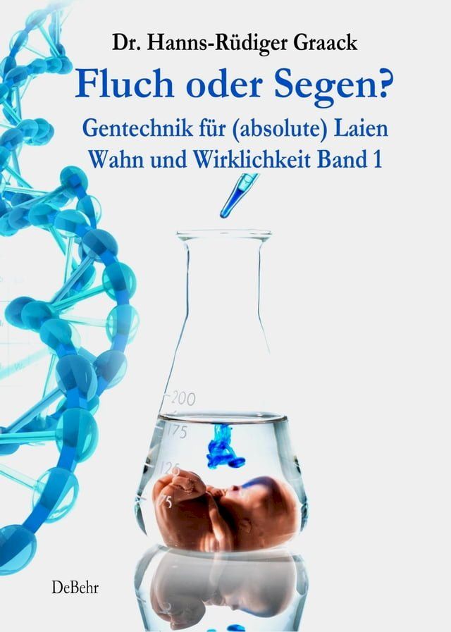  Fluch oder Segen? - Gentechnik für (absolute) Laien(Kobo/電子書)