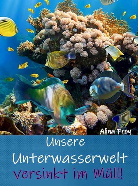 Unsere Unterwasserwelt versinkt im M&uuml;ll(Kobo/電子書)