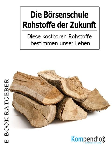 Die B&ouml;rsenschule-Rohstoffe der Zukunft(Kobo/電子書)