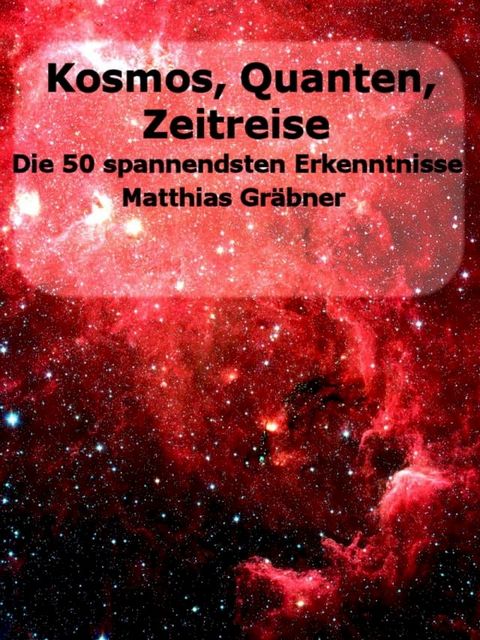 Kosmos - Quanten - Zeitreise.(Kobo/電子書)