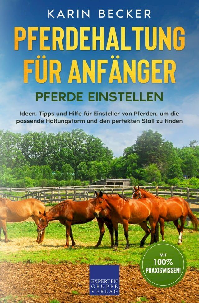  Pferdehaltung f&uuml;r Anf&auml;nger: Pferde Einstellen(Kobo/電子書)